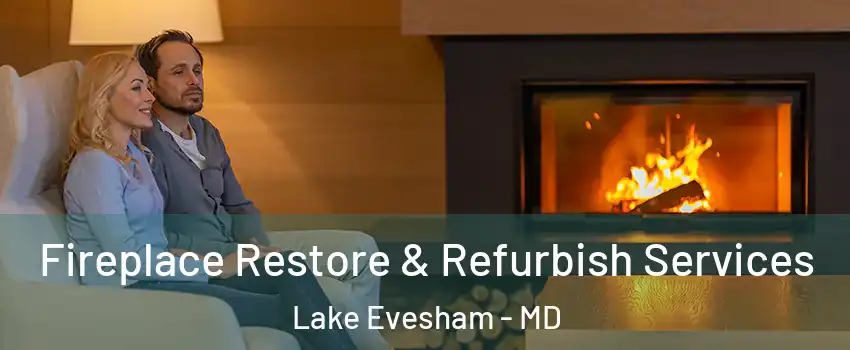 Fireplace Restore & Refurbish Services Lake Evesham - MD