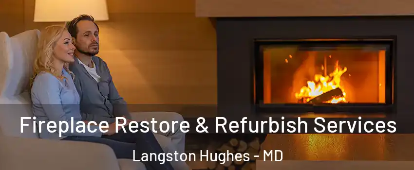 Fireplace Restore & Refurbish Services Langston Hughes - MD