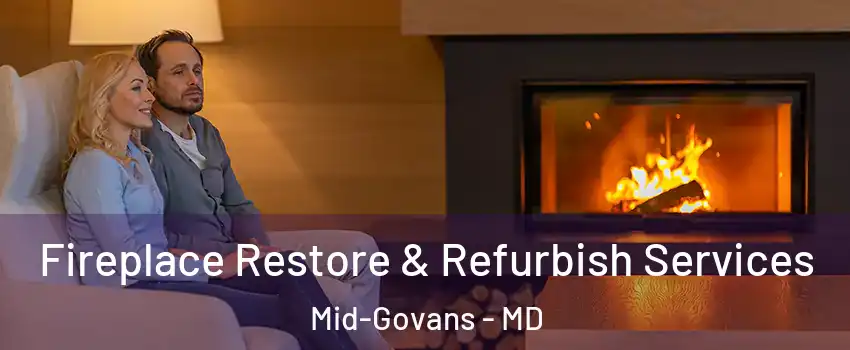 Fireplace Restore & Refurbish Services Mid-Govans - MD