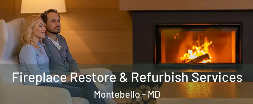 Fireplace Restore & Refurbish Services Montebello - MD