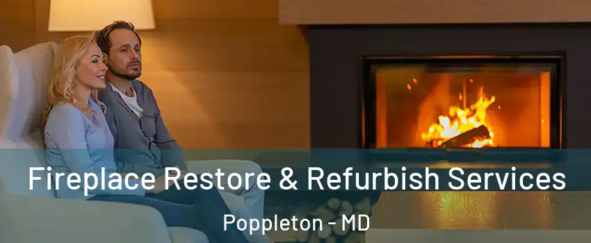 Fireplace Restore & Refurbish Services Poppleton - MD
