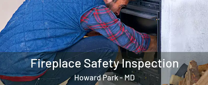 Fireplace Safety Inspection Howard Park - MD