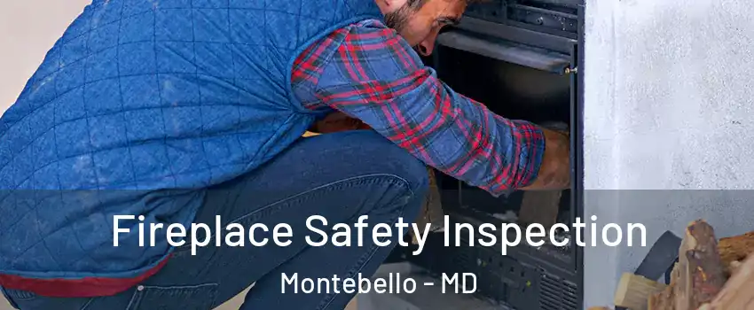 Fireplace Safety Inspection Montebello - MD