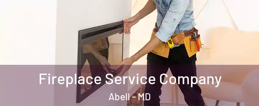 Fireplace Service Company Abell - MD