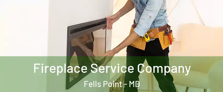 Fireplace Service Company Fells Point - MD