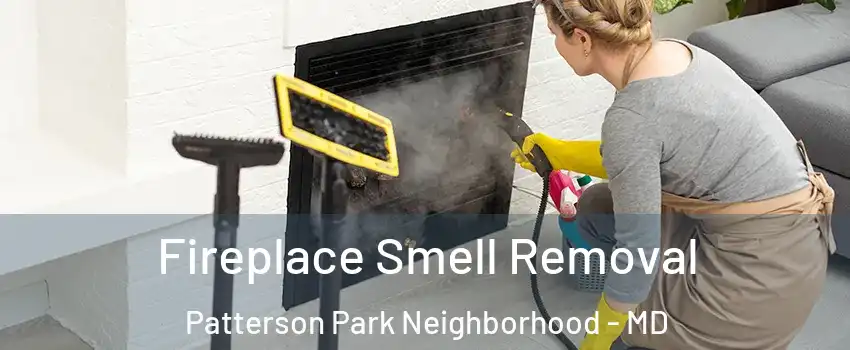Fireplace Smell Removal Patterson Park Neighborhood - MD