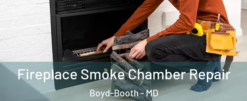 Fireplace Smoke Chamber Repair Boyd-Booth - MD