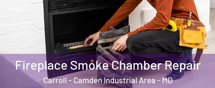 Fireplace Smoke Chamber Repair Carroll - Camden Industrial Area - MD