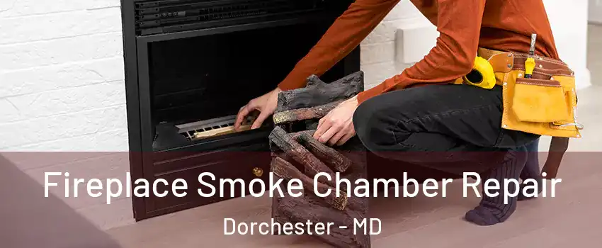 Fireplace Smoke Chamber Repair Dorchester - MD