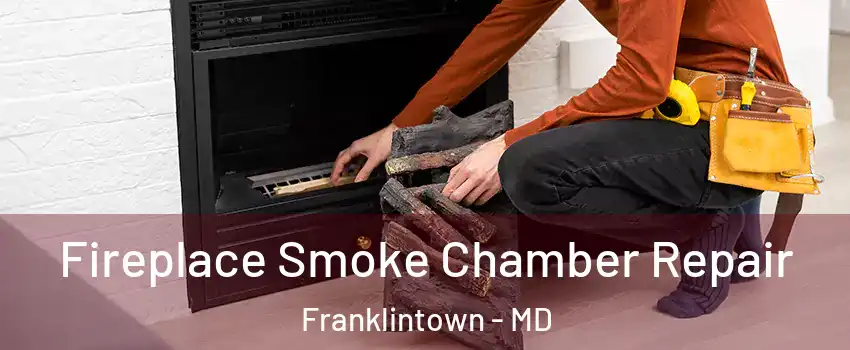 Fireplace Smoke Chamber Repair Franklintown - MD