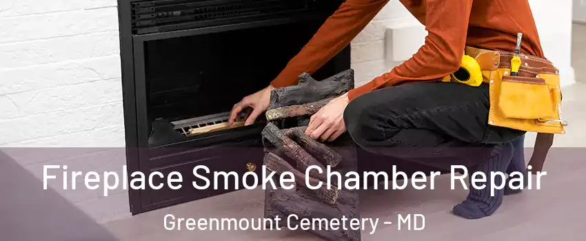 Fireplace Smoke Chamber Repair Greenmount Cemetery - MD