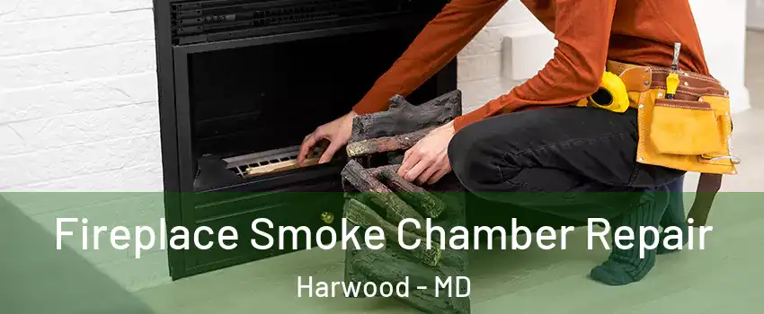 Fireplace Smoke Chamber Repair Harwood - MD