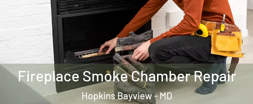Fireplace Smoke Chamber Repair Hopkins Bayview - MD