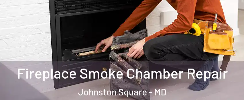 Fireplace Smoke Chamber Repair Johnston Square - MD
