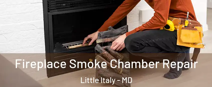 Fireplace Smoke Chamber Repair Little Italy - MD