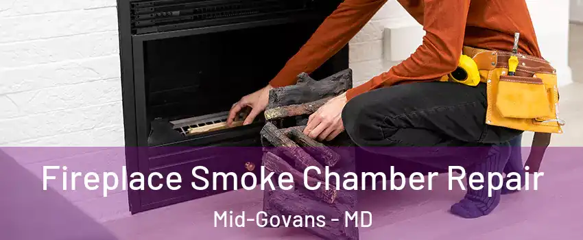 Fireplace Smoke Chamber Repair Mid-Govans - MD
