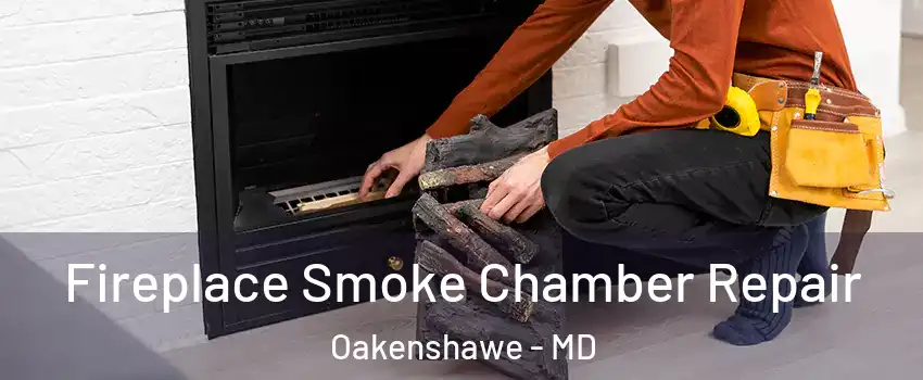 Fireplace Smoke Chamber Repair Oakenshawe - MD