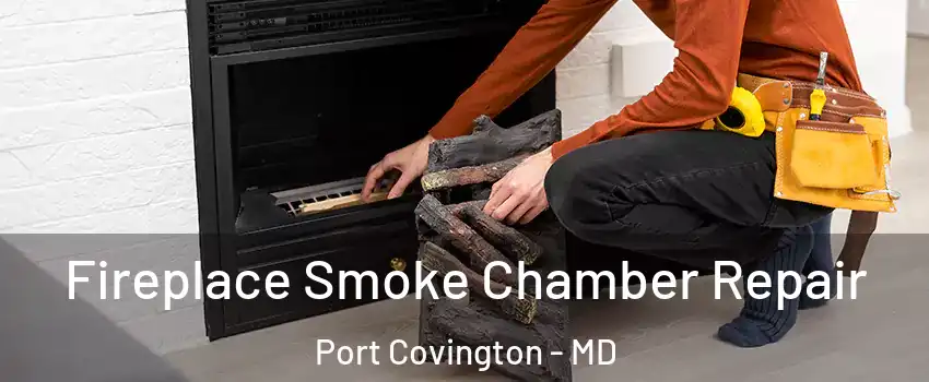 Fireplace Smoke Chamber Repair Port Covington - MD