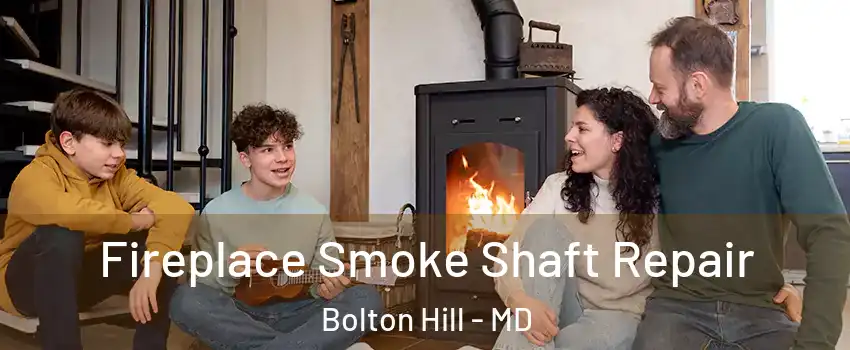 Fireplace Smoke Shaft Repair Bolton Hill - MD
