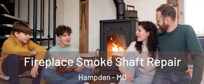 Fireplace Smoke Shaft Repair Hampden - MD