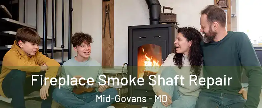 Fireplace Smoke Shaft Repair Mid-Govans - MD