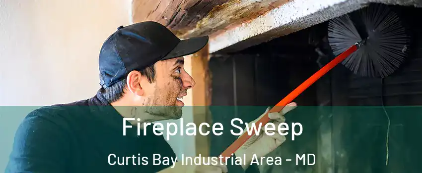 Fireplace Sweep Curtis Bay Industrial Area - MD