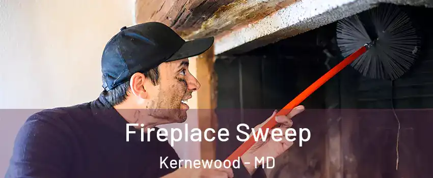 Fireplace Sweep Kernewood - MD