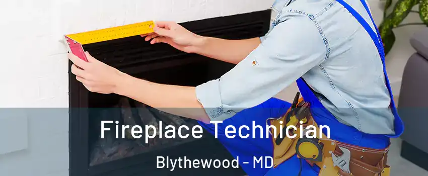 Fireplace Technician Blythewood - MD
