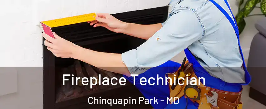 Fireplace Technician Chinquapin Park - MD