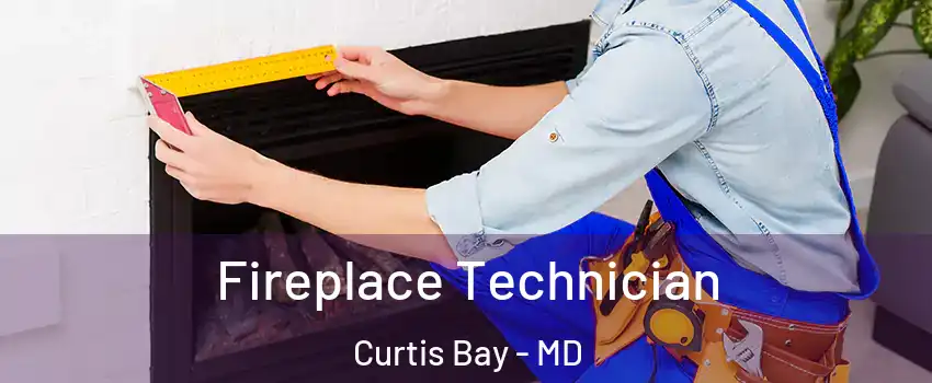 Fireplace Technician Curtis Bay - MD