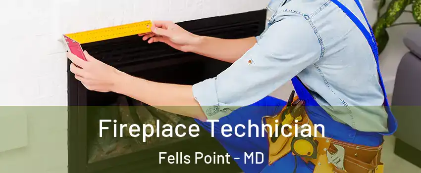 Fireplace Technician Fells Point - MD