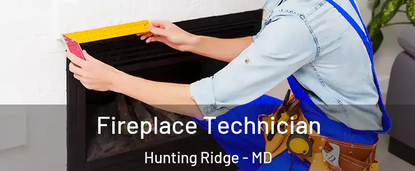 Fireplace Technician Hunting Ridge - MD