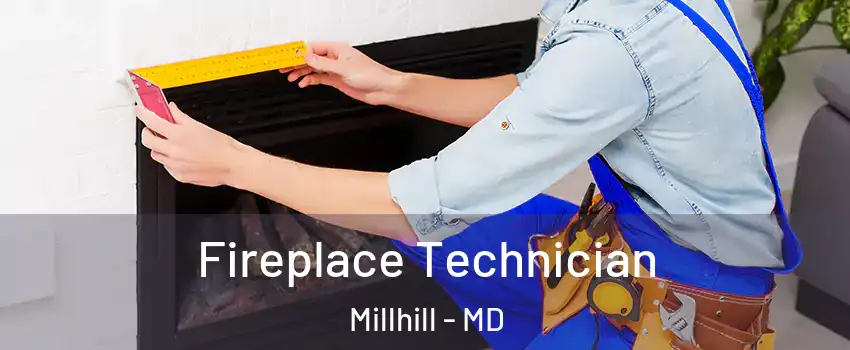 Fireplace Technician Millhill - MD