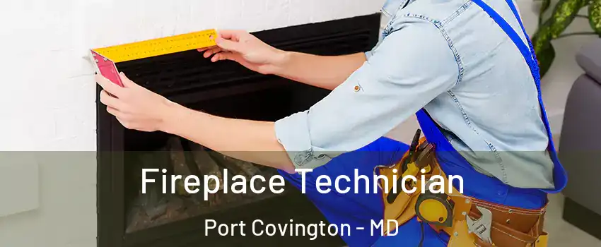 Fireplace Technician Port Covington - MD