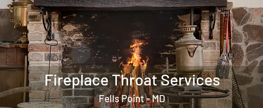 Fireplace Throat Services Fells Point - MD