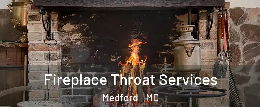 Fireplace Throat Services Medford - MD