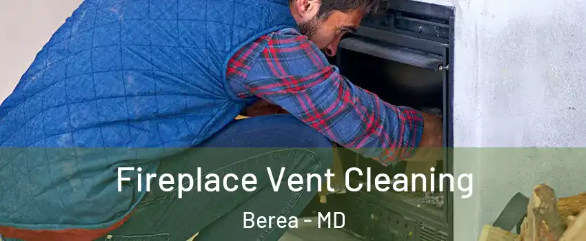 Fireplace Vent Cleaning Berea - MD