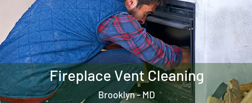 Fireplace Vent Cleaning Brooklyn - MD