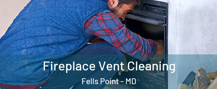 Fireplace Vent Cleaning Fells Point - MD