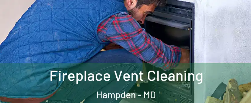 Fireplace Vent Cleaning Hampden - MD