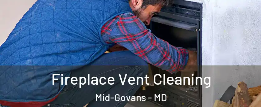 Fireplace Vent Cleaning Mid-Govans - MD