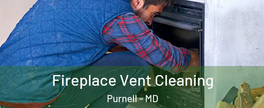 Fireplace Vent Cleaning Purnell - MD