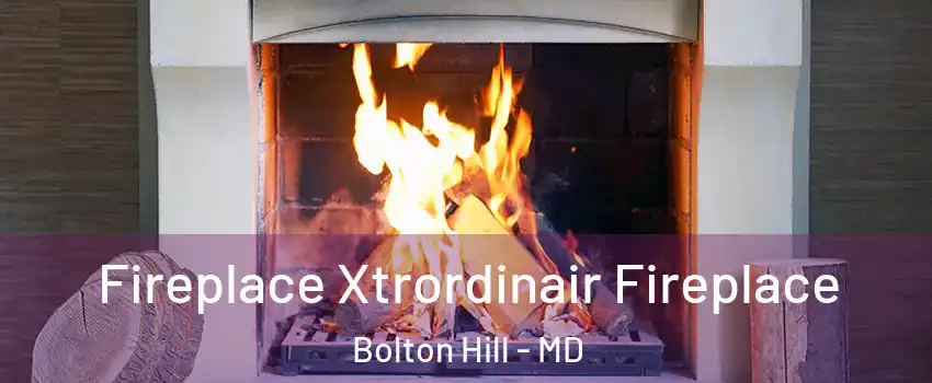 Fireplace Xtrordinair Fireplace Bolton Hill - MD