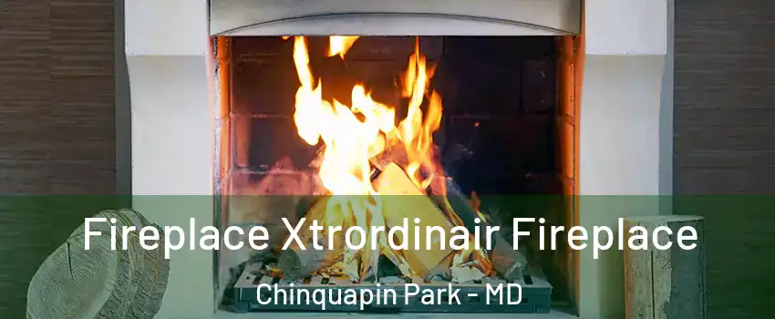 Fireplace Xtrordinair Fireplace Chinquapin Park - MD