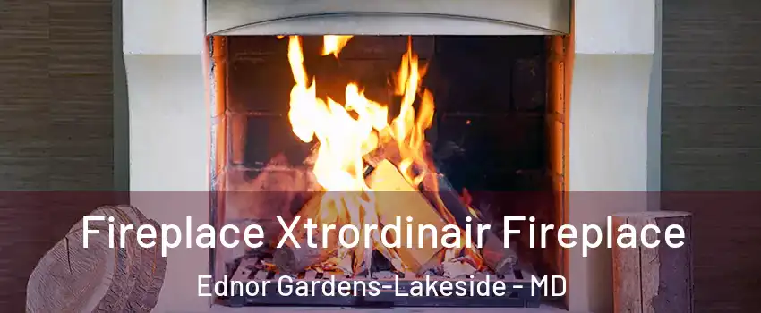 Fireplace Xtrordinair Fireplace Ednor Gardens-Lakeside - MD