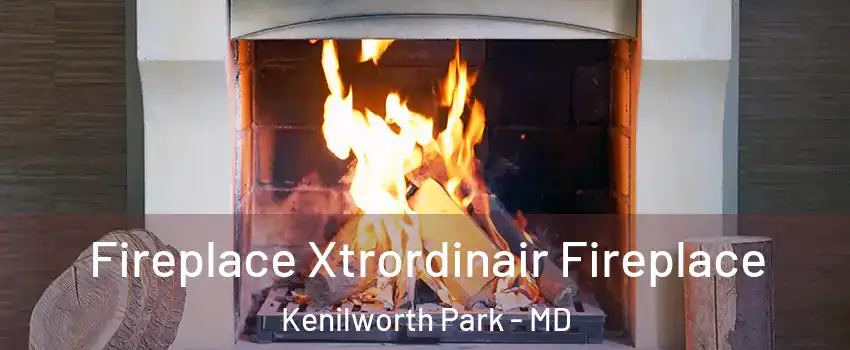 Fireplace Xtrordinair Fireplace Kenilworth Park - MD