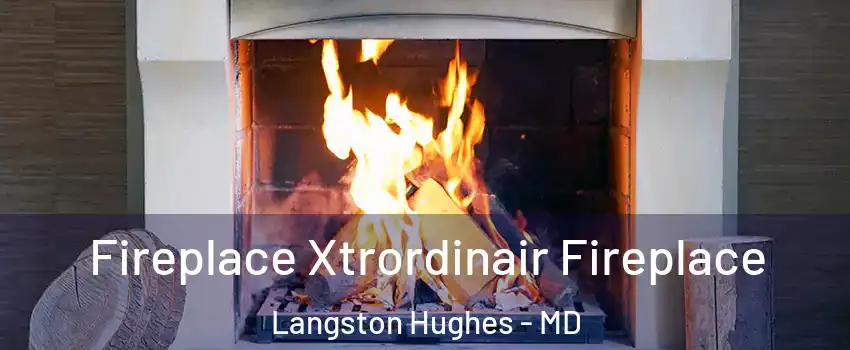 Fireplace Xtrordinair Fireplace Langston Hughes - MD