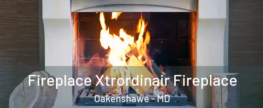 Fireplace Xtrordinair Fireplace Oakenshawe - MD