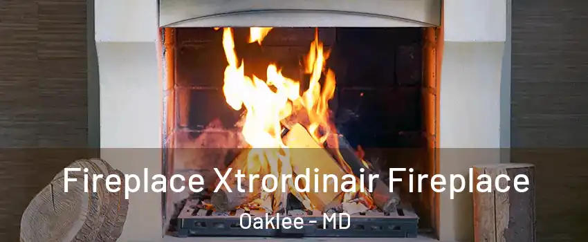 Fireplace Xtrordinair Fireplace Oaklee - MD