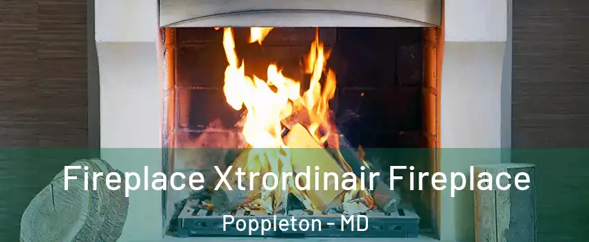 Fireplace Xtrordinair Fireplace Poppleton - MD